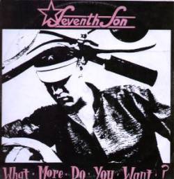 Seventh Son (UK) : What More Do You Want?